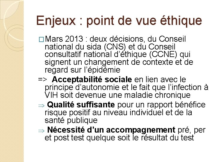 Enjeux : point de vue éthique �Mars 2013 : deux décisions, du Conseil national