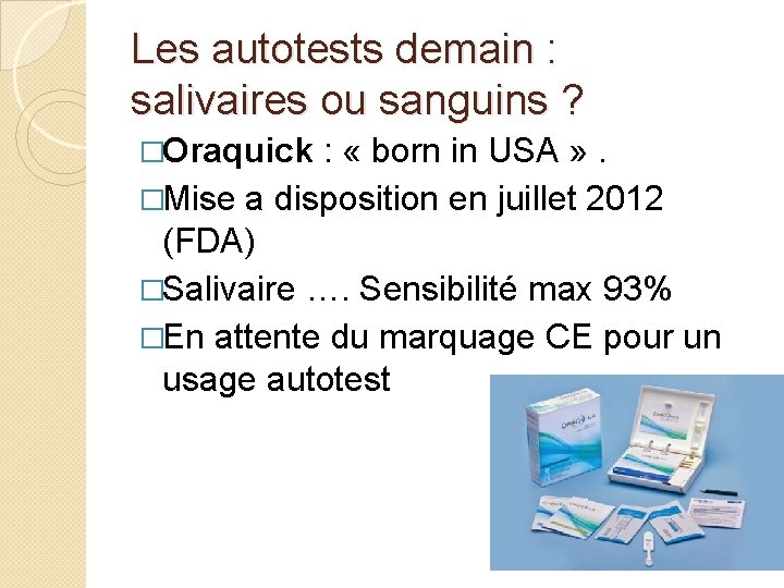 Les autotests demain : salivaires ou sanguins ? �Oraquick : « born in USA