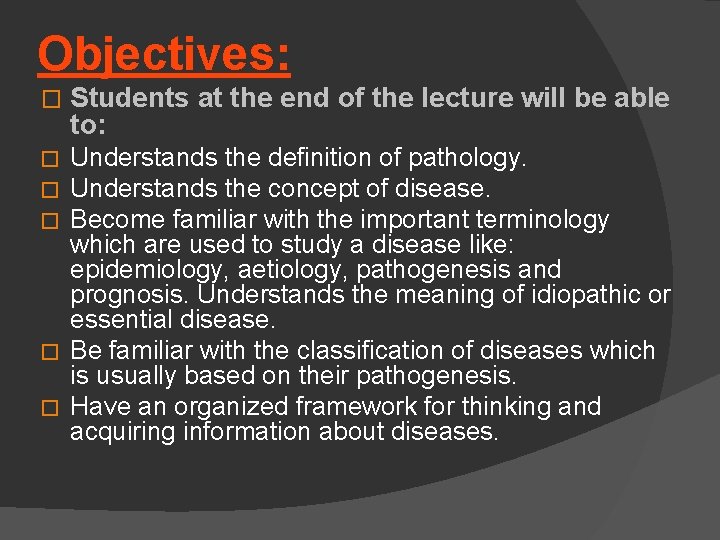 Objectives: � Students at the end of the lecture will be able to: Understands