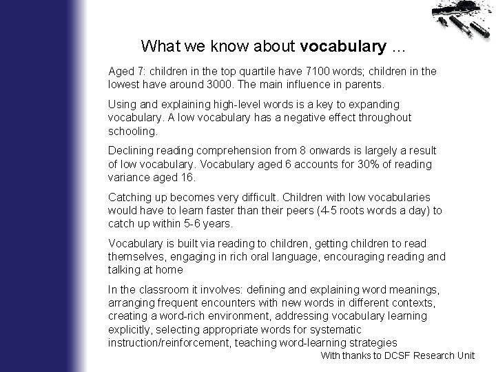 What we know about vocabulary … • Aged 7: children in the top quartile