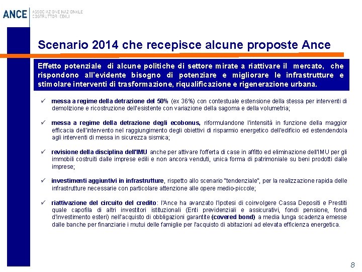 Scenario 2014 che recepisce alcune proposte Ance Effetto potenziale di alcune politiche di settore