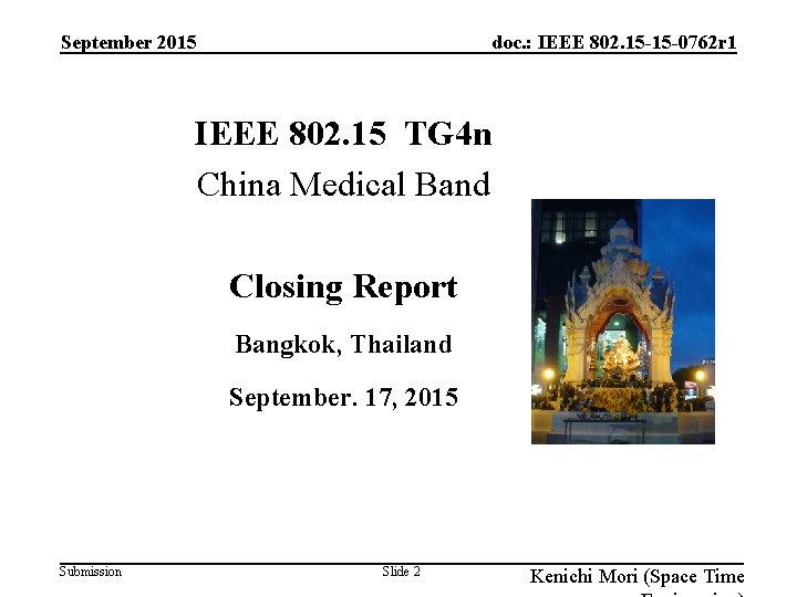 September 2015 doc. : IEEE 802. 15 -15 -0762 r 1 IEEE 802. 15