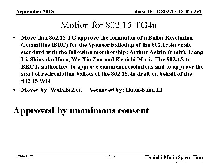 September 2015 doc. : IEEE 802. 15 -15 -0762 r 1 Motion for 802.