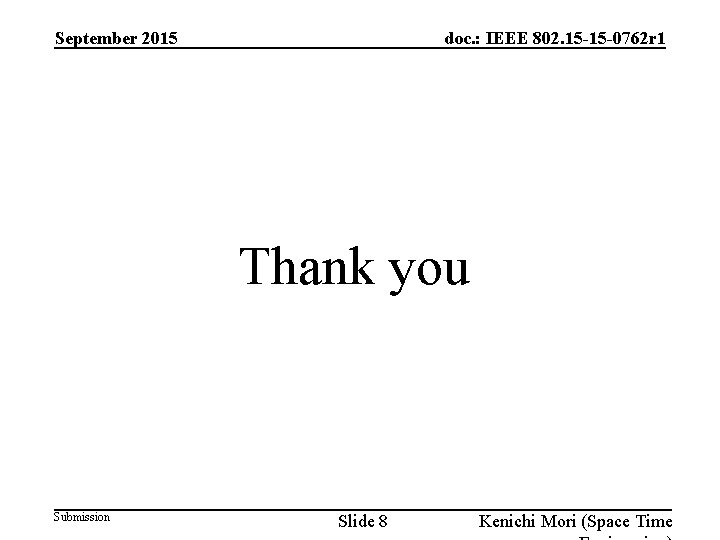 September 2015 doc. : IEEE 802. 15 -15 -0762 r 1 Thank you Submission