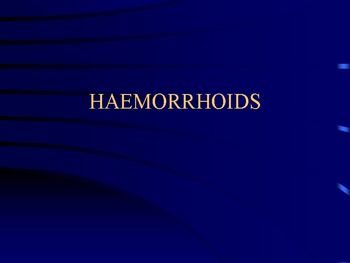 HAEMORRHOIDS 