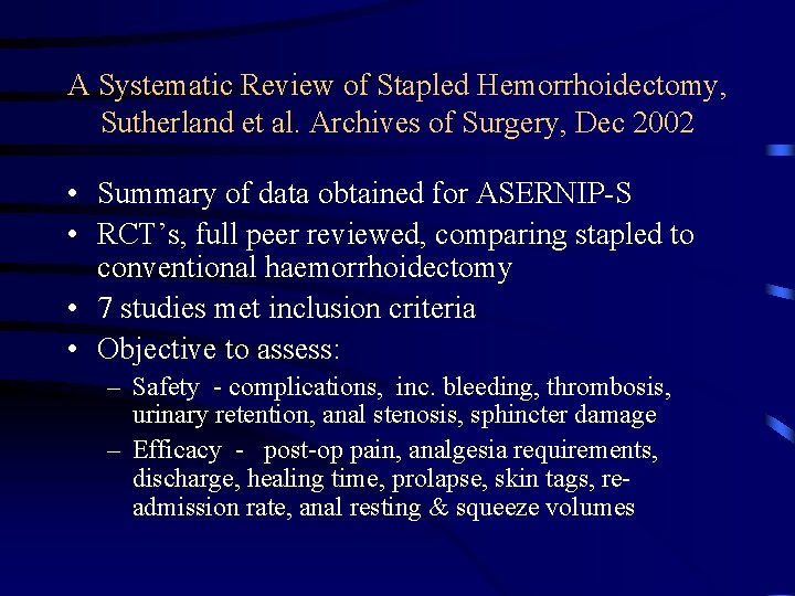 A Systematic Review of Stapled Hemorrhoidectomy, Sutherland et al. Archives of Surgery, Dec 2002