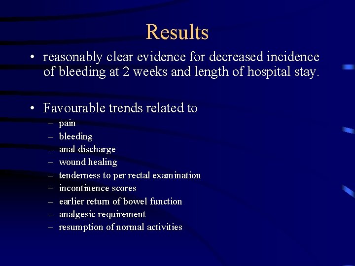 Results • reasonably clear evidence for decreased incidence of bleeding at 2 weeks and