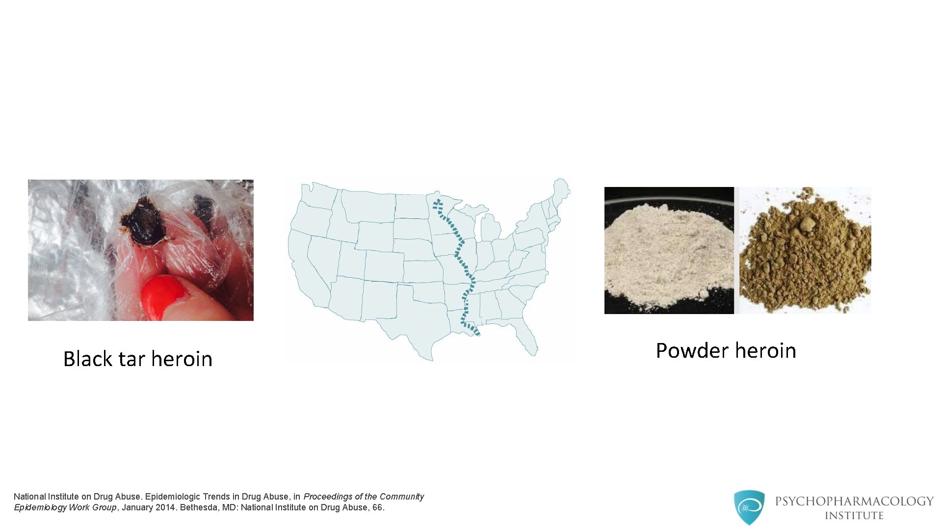 Black tar heroin National Institute on Drug Abuse. Epidemiologic Trends in Drug Abuse, in