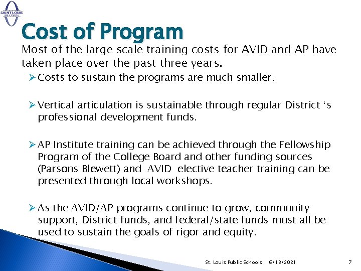 Cost of Program Most of the large scale training costs for AVID and AP Cost of Program Most of the large scale training costs for AVID and AP