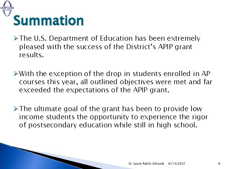 Summation ØThe U. S. Department of Education has been extremely pleased with the success Summation ØThe U. S. Department of Education has been extremely pleased with the success