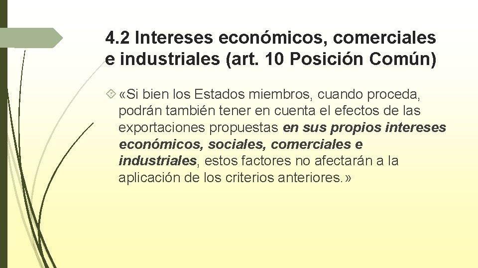 4. 2 Intereses económicos, comerciales e industriales (art. 10 Posición Común) «Si bien los