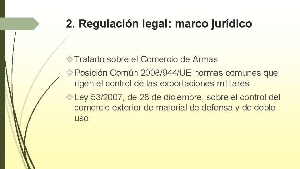 2. Regulación legal: marco jurídico Tratado sobre el Comercio de Armas Posición Común 2008/944/UE