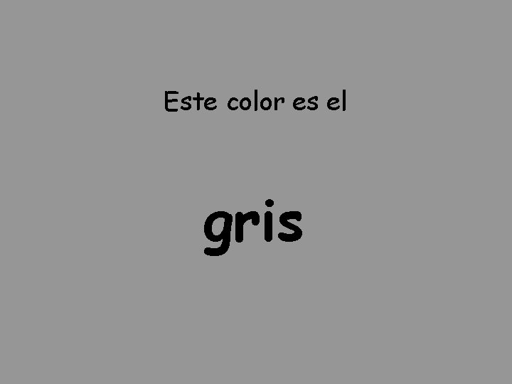 Este color es el gris 