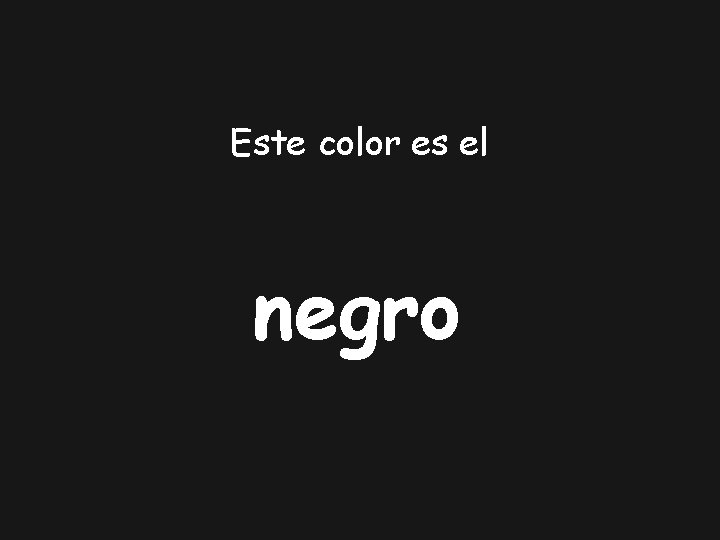 Este color es el negro 