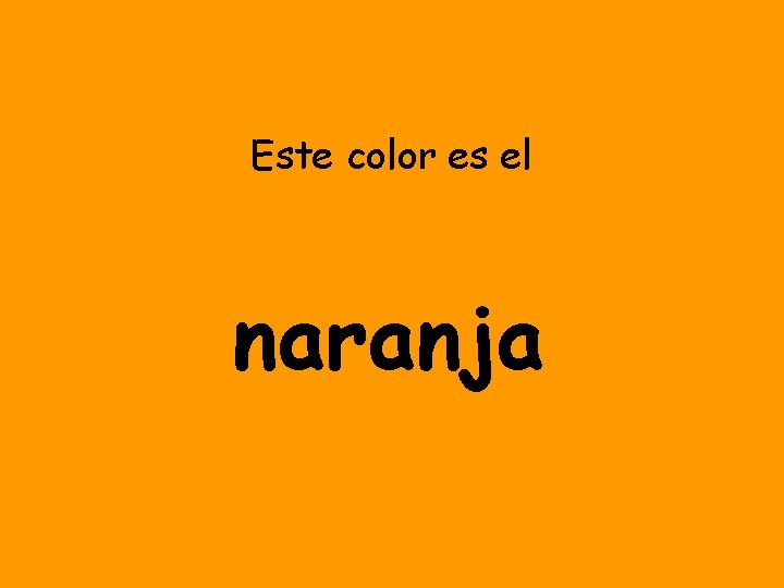 Este color es el naranja 