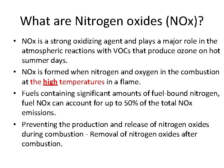 What are Nitrogen oxides (NOx)? • NOx is a strong oxidizing agent and plays