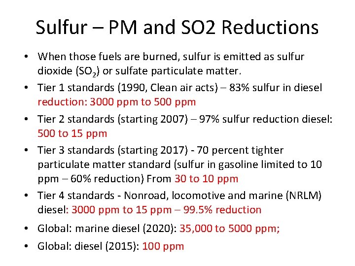 Sulfur – PM and SO 2 Reductions • When those fuels are burned, sulfur