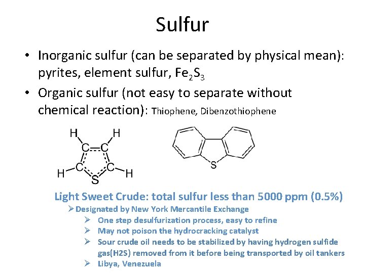 Sulfur • Inorganic sulfur (can be separated by physical mean): pyrites, element sulfur, Fe