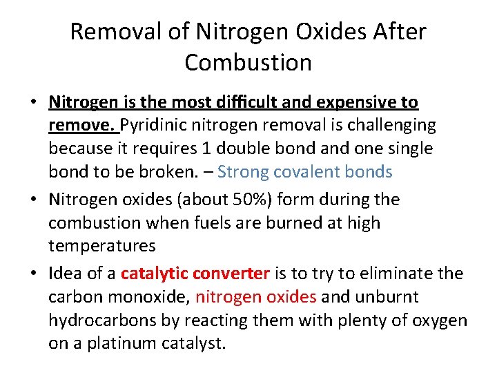 Removal of Nitrogen Oxides After Combustion • Nitrogen is the most diﬃcult and expensive