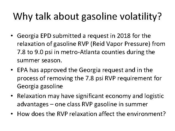 Why talk about gasoline volatility? • Georgia EPD submitted a request in 2018 for
