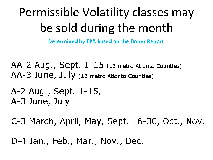 Permissible Volatility classes may be sold during the month Determined by EPA based on