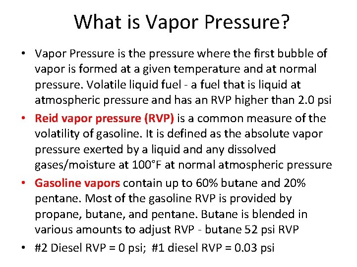 What is Vapor Pressure? • Vapor Pressure is the pressure where the first bubble