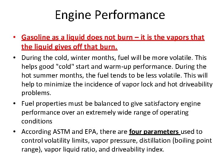 Engine Performance • Gasoline as a liquid does not burn – it is the