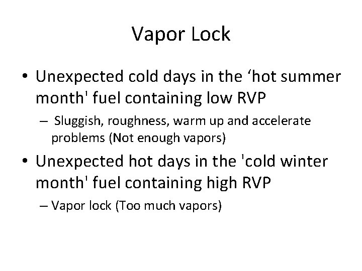 Vapor Lock • Unexpected cold days in the ‘hot summer month' fuel containing low