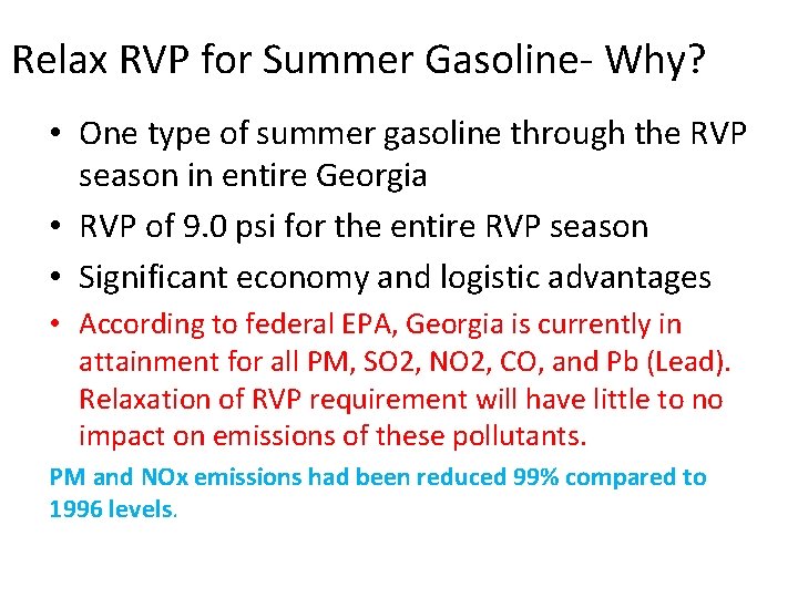 Relax RVP for Summer Gasoline- Why? • One type of summer gasoline through the