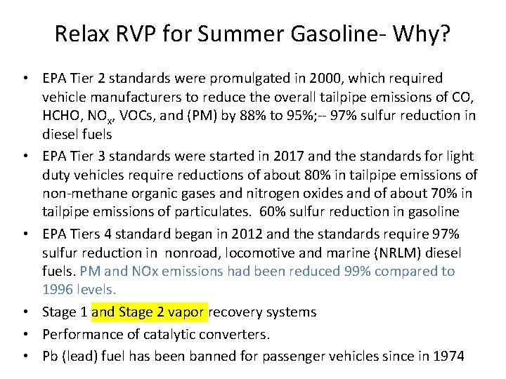 Relax RVP for Summer Gasoline- Why? • EPA Tier 2 standards were promulgated in