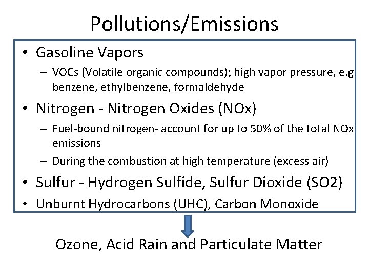 Pollutions/Emissions • Gasoline Vapors – VOCs (Volatile organic compounds); high vapor pressure, e. g.