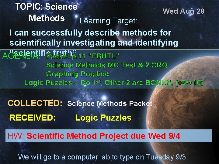 TOPIC: Science Methods Learning Target: Wed Aug 28 I can successfully describe methods for