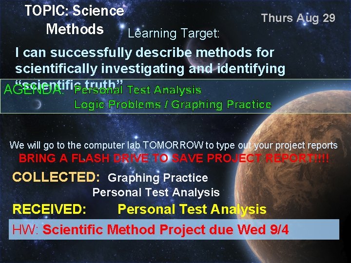 TOPIC: Science Methods Learning Target: Thurs Aug 29 I can successfully describe methods for