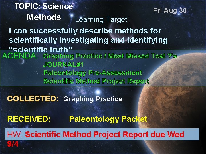 TOPIC: Science Methods Learning Target: Fri Aug 30 I can successfully describe methods for