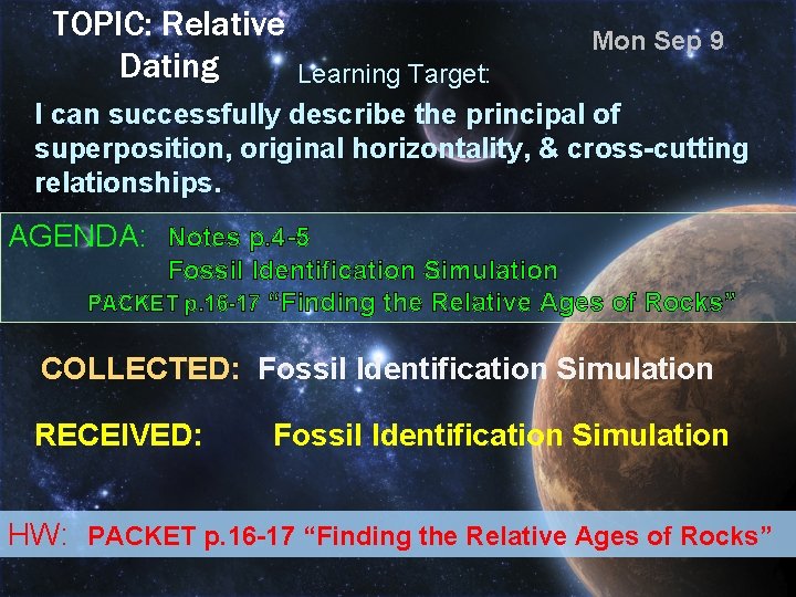 TOPIC: Relative Dating Mon Sep 9 Learning Target: I can successfully describe the principal