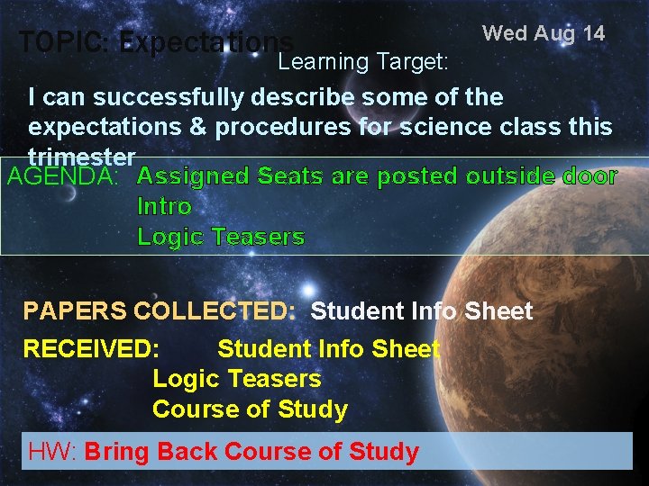TOPIC: Expectations Wed Aug 14 Learning Target: I can successfully describe some of the