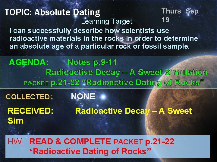 TOPIC: Absolute Dating Thurs Sep 19 Learning Target: I can successfully describe how scientists
