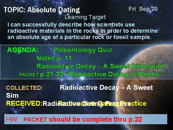 TOPIC: Absolute Dating Fri Sep 20 Learning Target: I can successfully describe how scientists