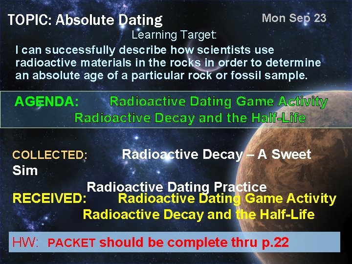 TOPIC: Absolute Dating Mon Sep 23 Learning Target: I can successfully describe how scientists