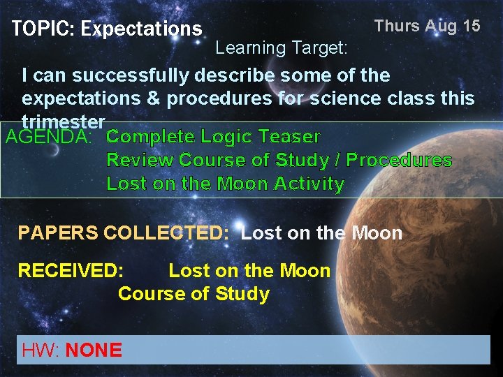 TOPIC: Expectations Thurs Aug 15 Learning Target: I can successfully describe some of the
