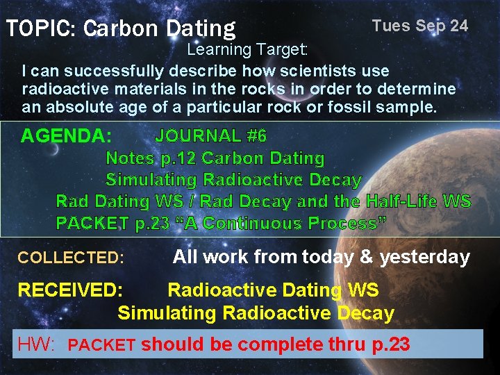 TOPIC: Carbon Dating Tues Sep 24 Learning Target: I can successfully describe how scientists
