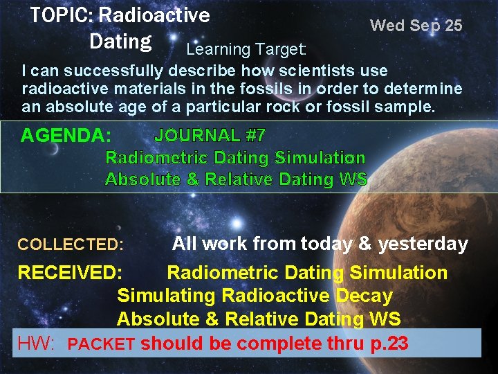 TOPIC: Radioactive Dating Learning Target: Wed Sep 25 I can successfully describe how scientists