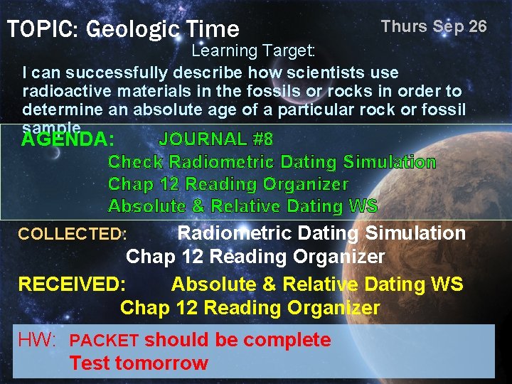 TOPIC: Geologic Time Thurs Sep 26 Learning Target: I can successfully describe how scientists