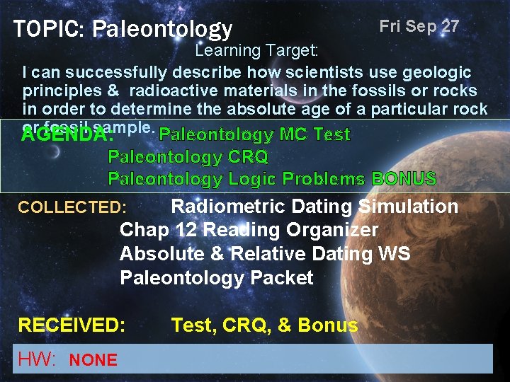 TOPIC: Paleontology Fri Sep 27 Learning Target: I can successfully describe how scientists use
