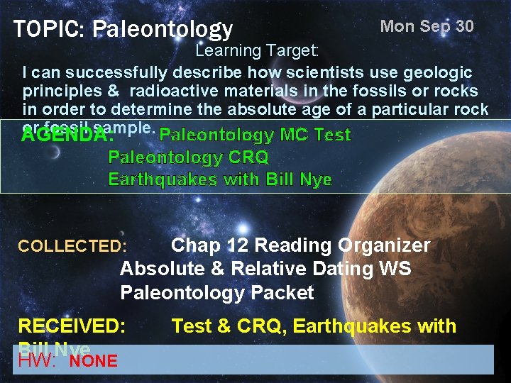 TOPIC: Paleontology Mon Sep 30 Learning Target: I can successfully describe how scientists use