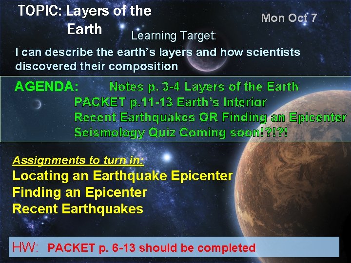 TOPIC: Layers of the Earth Learning Target: Mon Oct 7 I can describe the