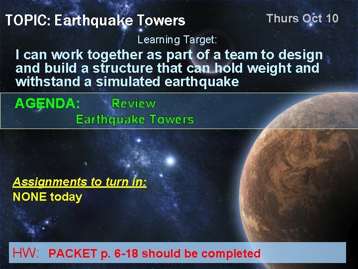 TOPIC: Earthquake Towers Thurs Oct 10 Learning Target: I can work together as part