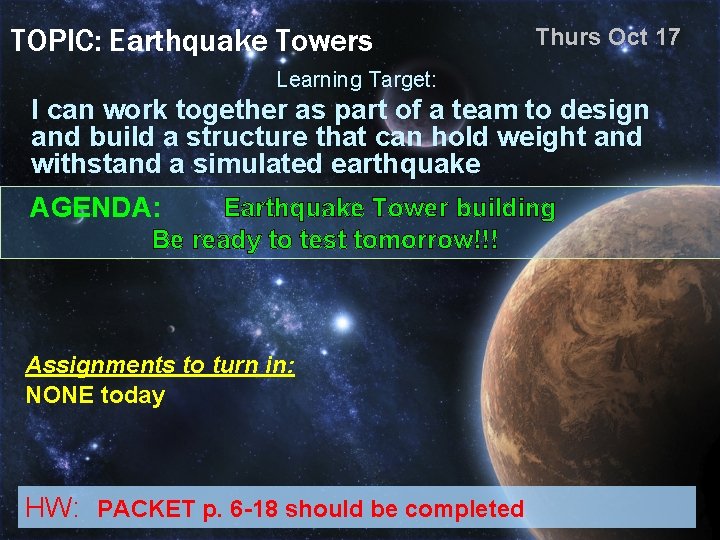 TOPIC: Earthquake Towers Thurs Oct 17 Learning Target: I can work together as part