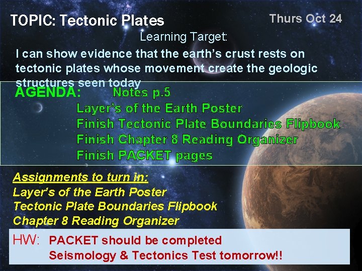 TOPIC: Tectonic Plates Thurs Oct 24 Learning Target: I can show evidence that the