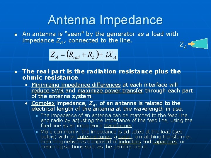 Antenna Impedance n n An antenna is “seen" by the generator as a load